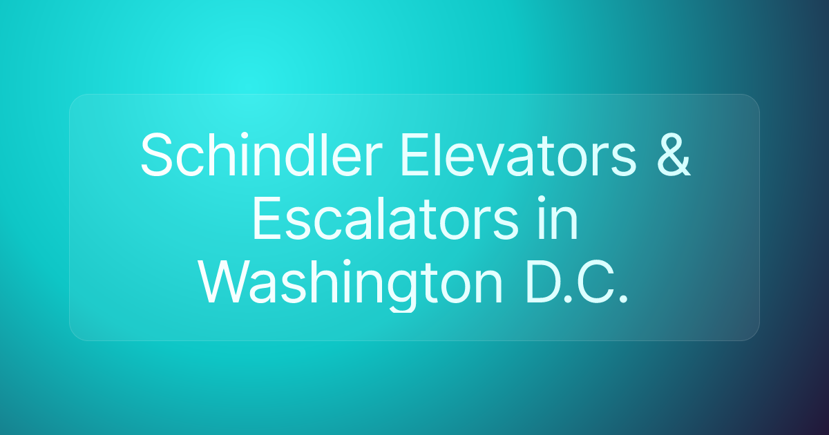Schindler Elevators & Escalators in Washington D.C.