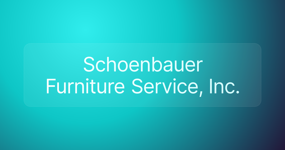 Schoenbauer Furniture Service, Inc.