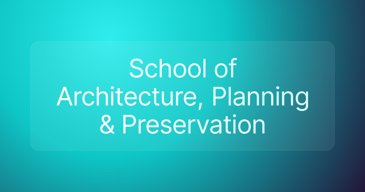 School of Architecture, Planning & Preservation