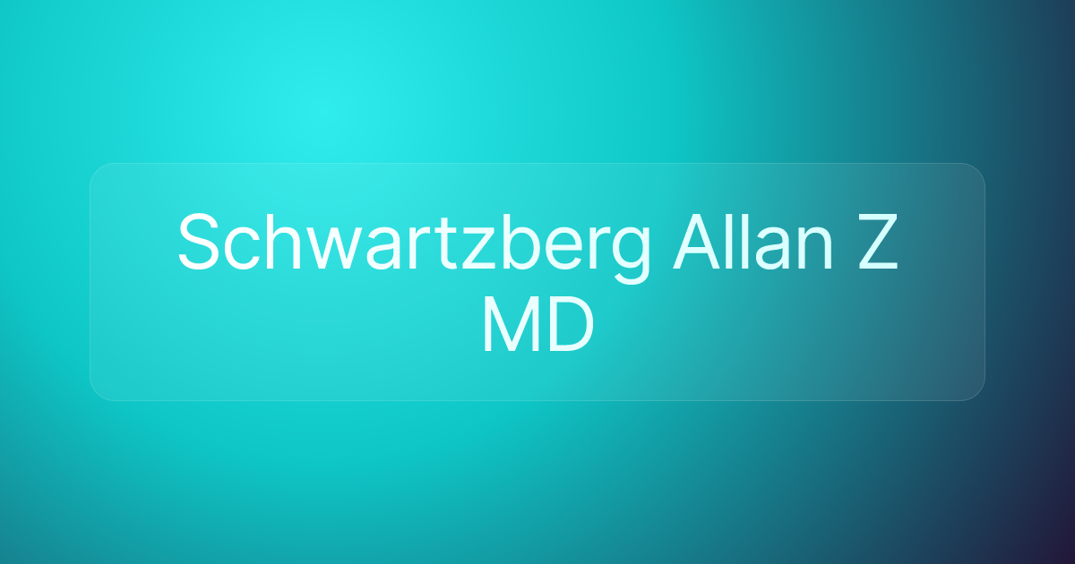 Schwartzberg Allan Z MD