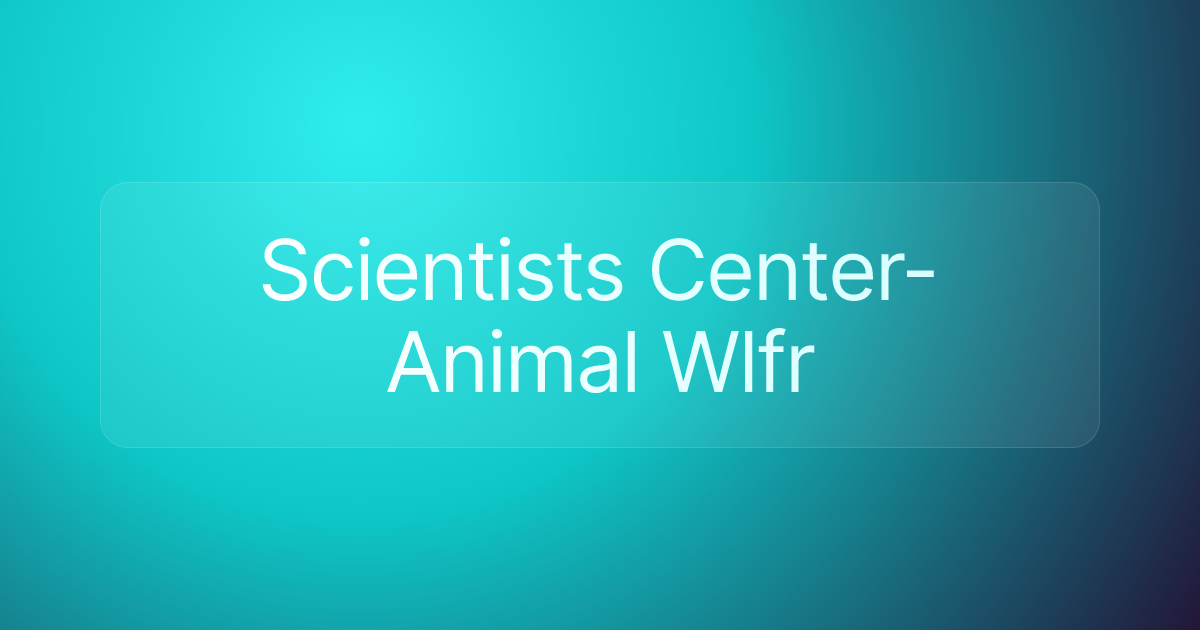 Scientists Center-Animal Wlfr