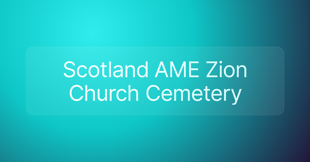 Scotland AME Zion Church Cemetery