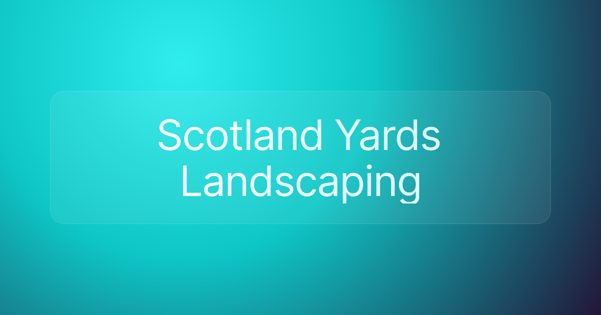 Scotland Yards Landscaping
