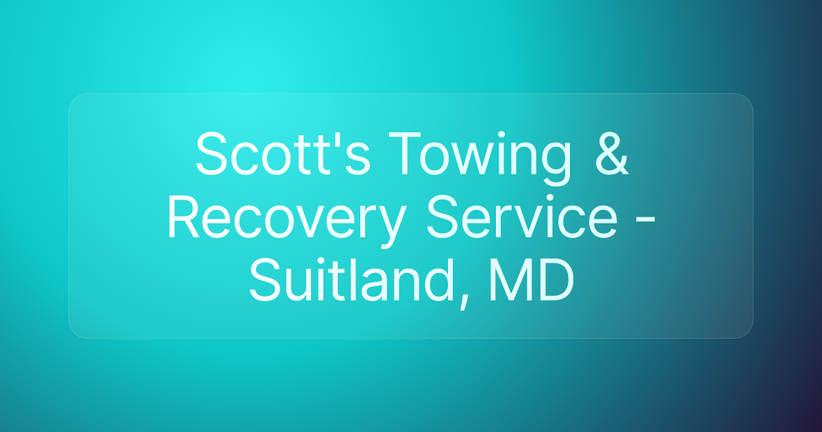 Scott's Towing & Recovery Service - Suitland, MD