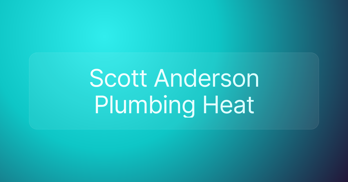 Scott Anderson Plumbing Heat