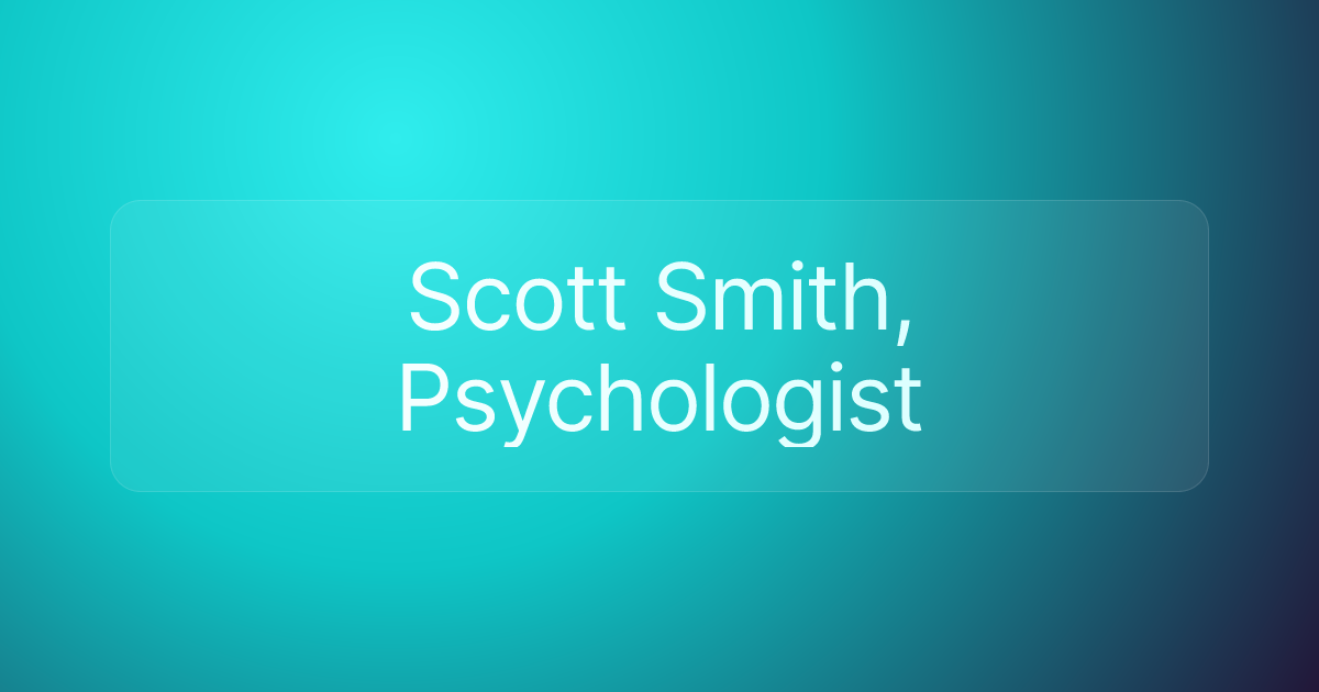 Scott Smith, Psychologist
