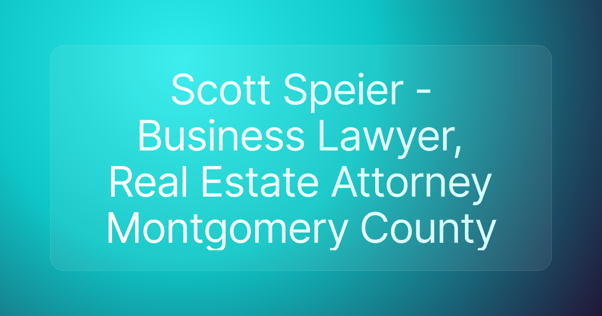 Scott Speier - Business Lawyer, Real Estate Attorney Montgomery County