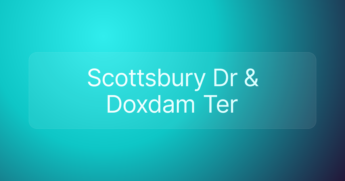 Scottsbury Dr & Doxdam Ter