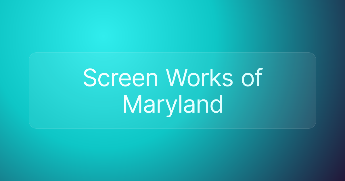 Screen Works of Maryland