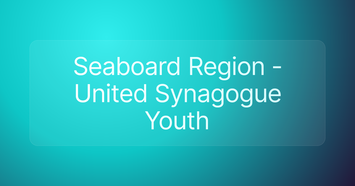 Seaboard Region - United Synagogue Youth