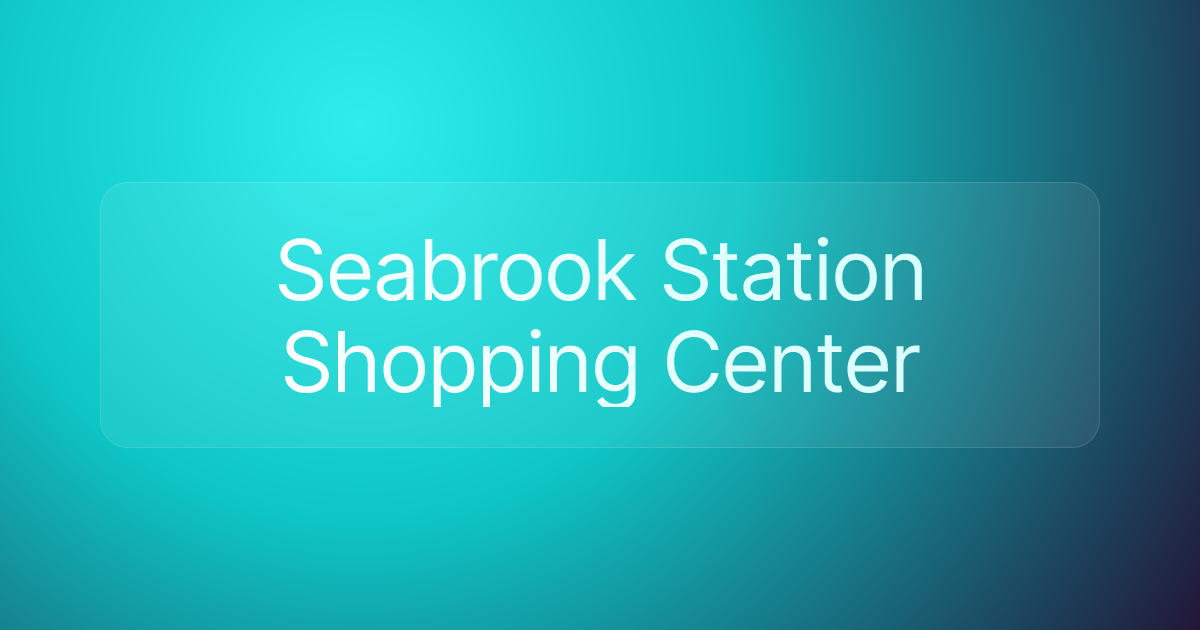 Seabrook Station Shopping Center