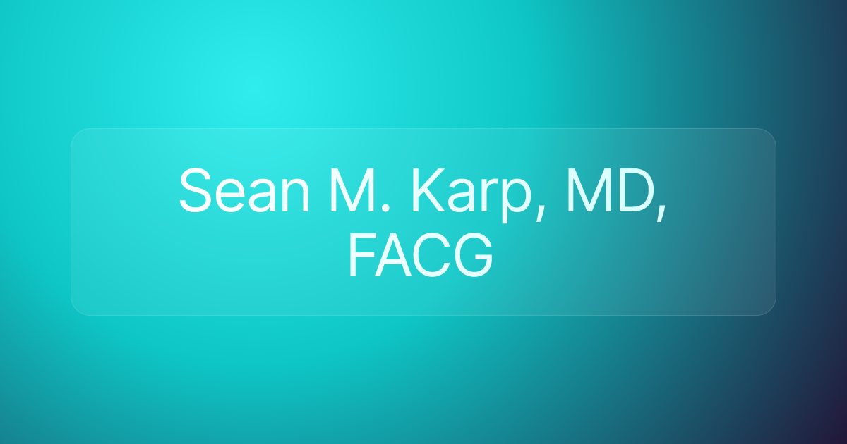 Sean M. Karp, MD, FACG