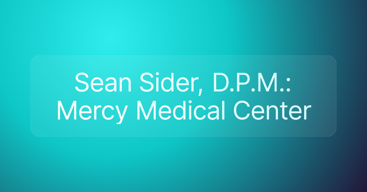 Sean Sider, D.P.M.: Mercy Medical Center