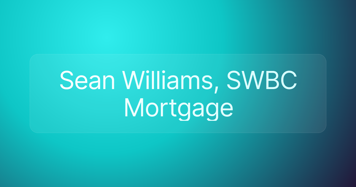 Sean Williams, SWBC Mortgage
