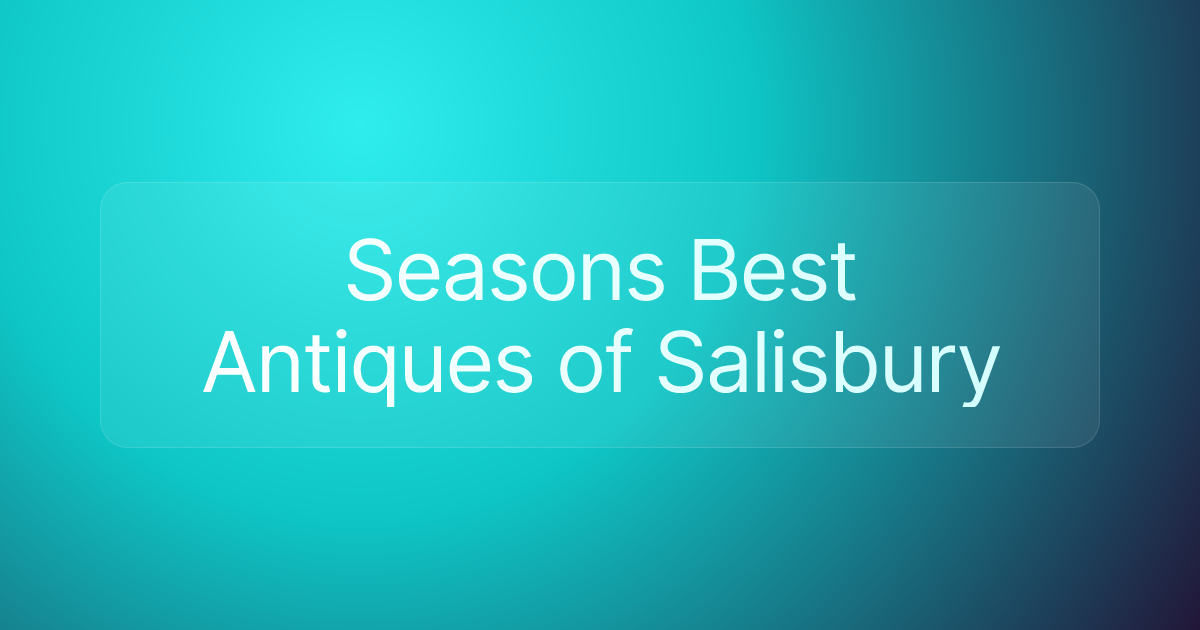 Seasons Best Antiques of Salisbury