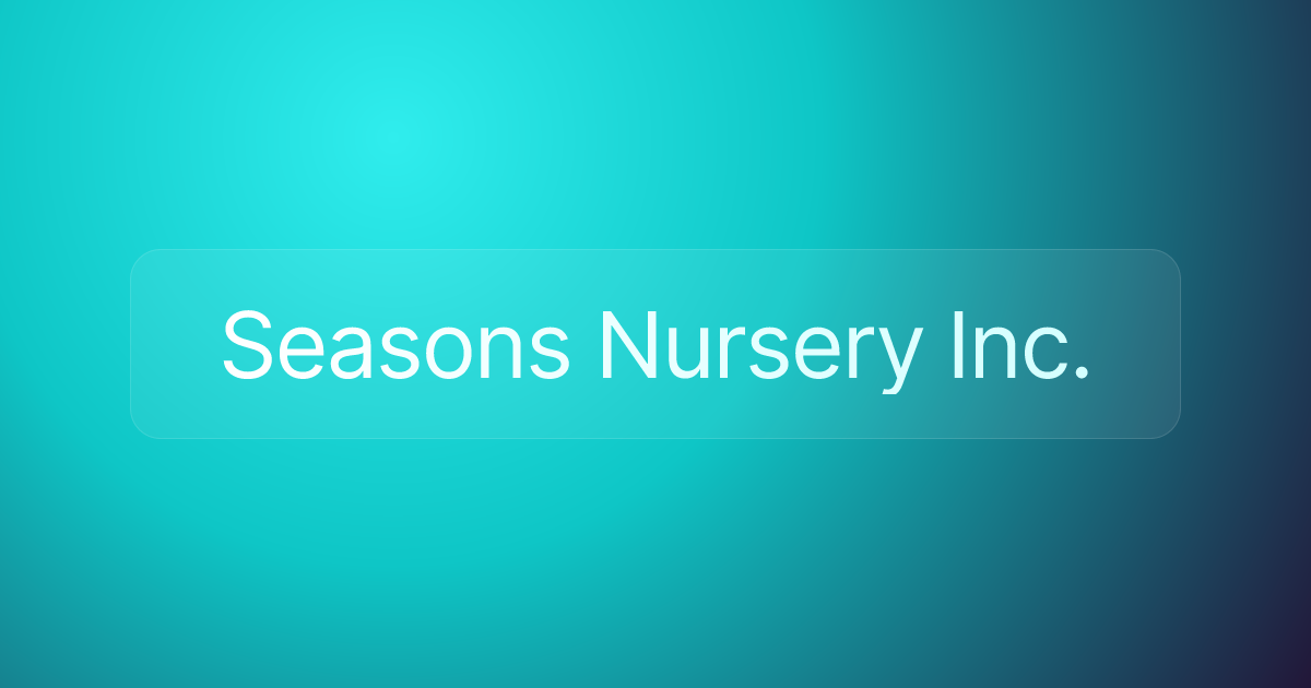 Seasons Nursery Inc.
