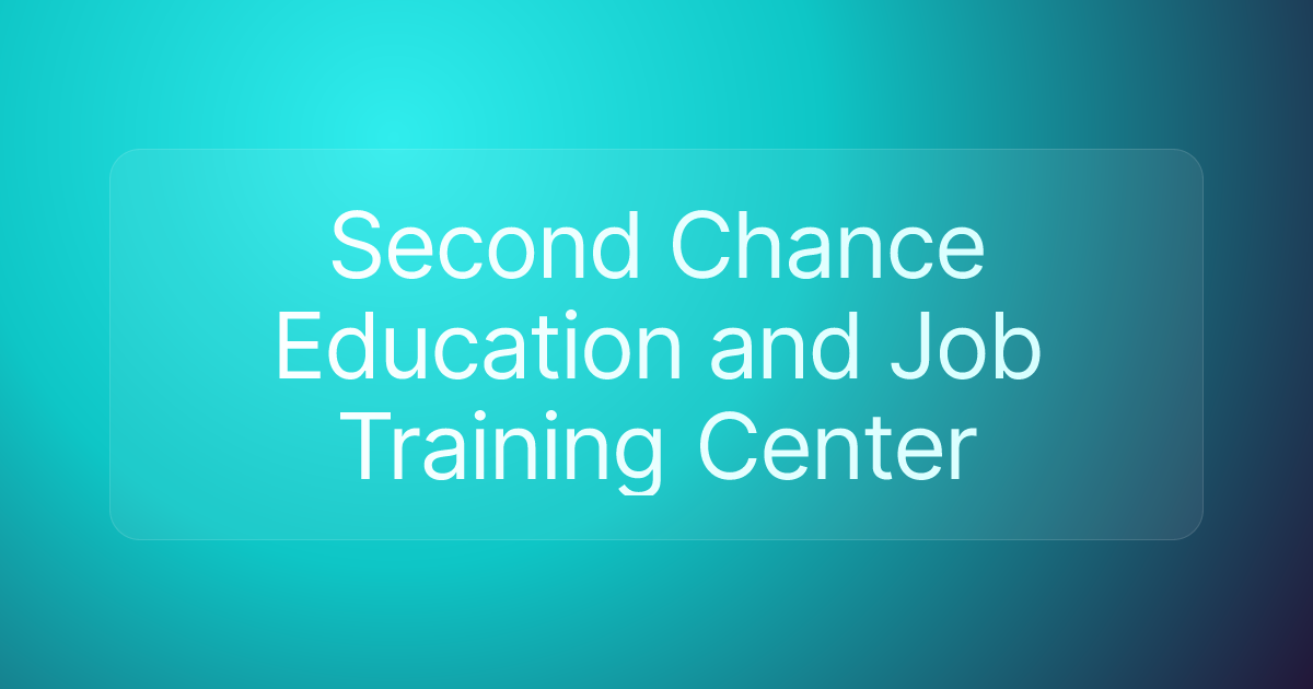 Second Chance Education and Job Training Center