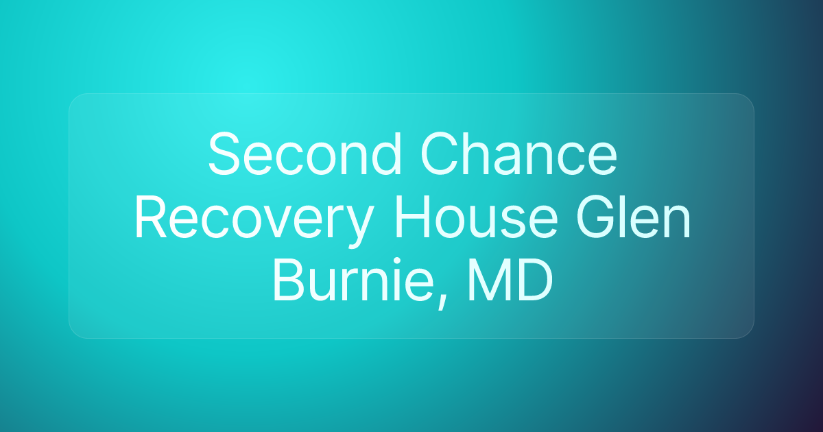 Second Chance Recovery House Glen Burnie, MD