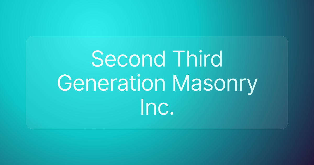 Second Third Generation Masonry Inc.