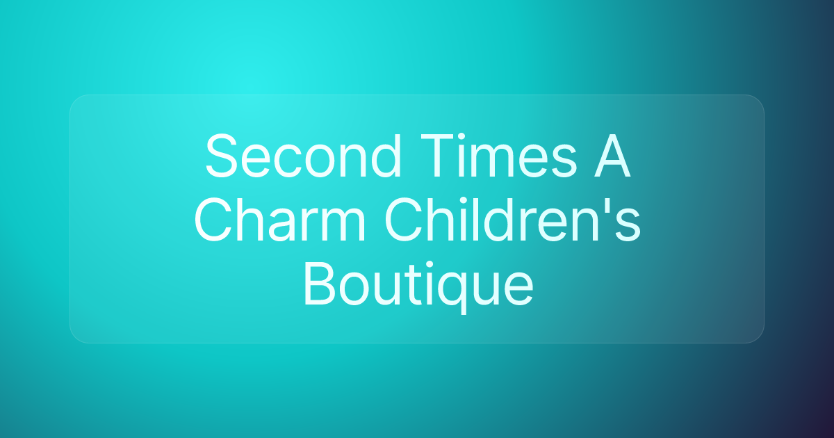 Second Times A Charm Children's Boutique