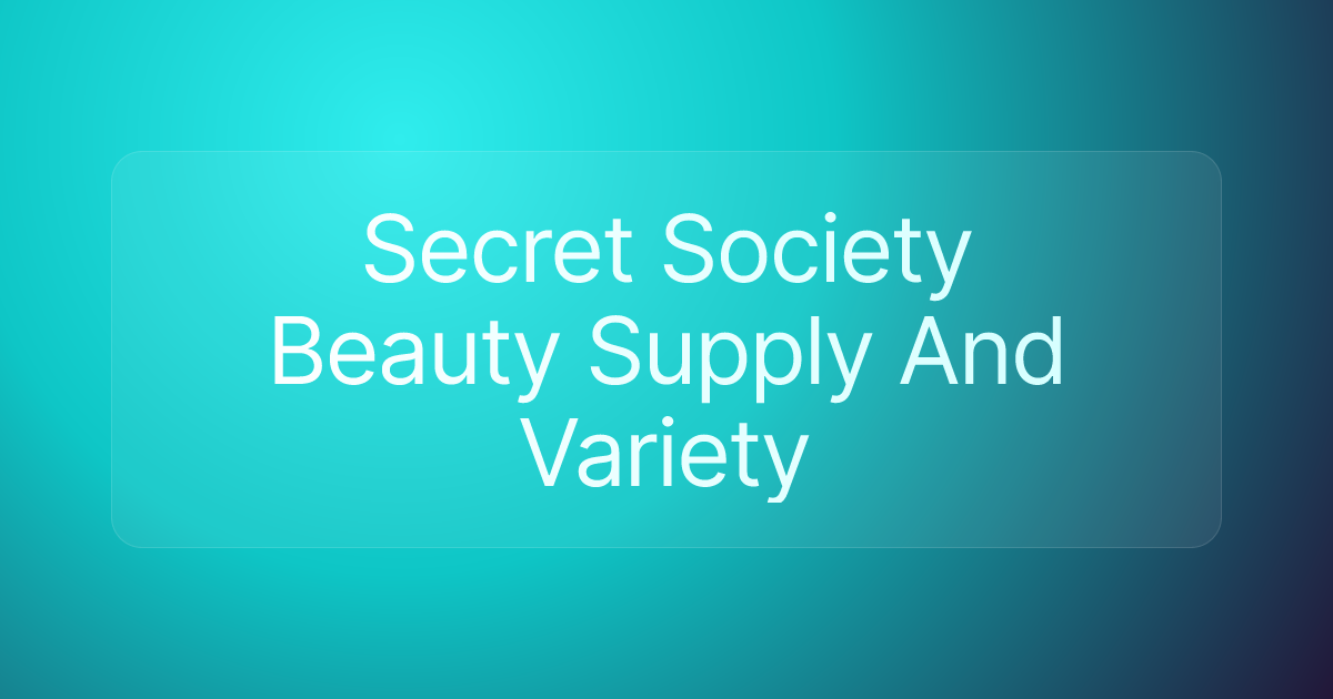 Secret Society Beauty Supply And Variety