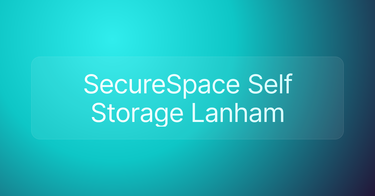 SecureSpace Self Storage Lanham