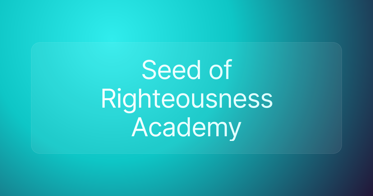 Seed of Righteousness Academy
