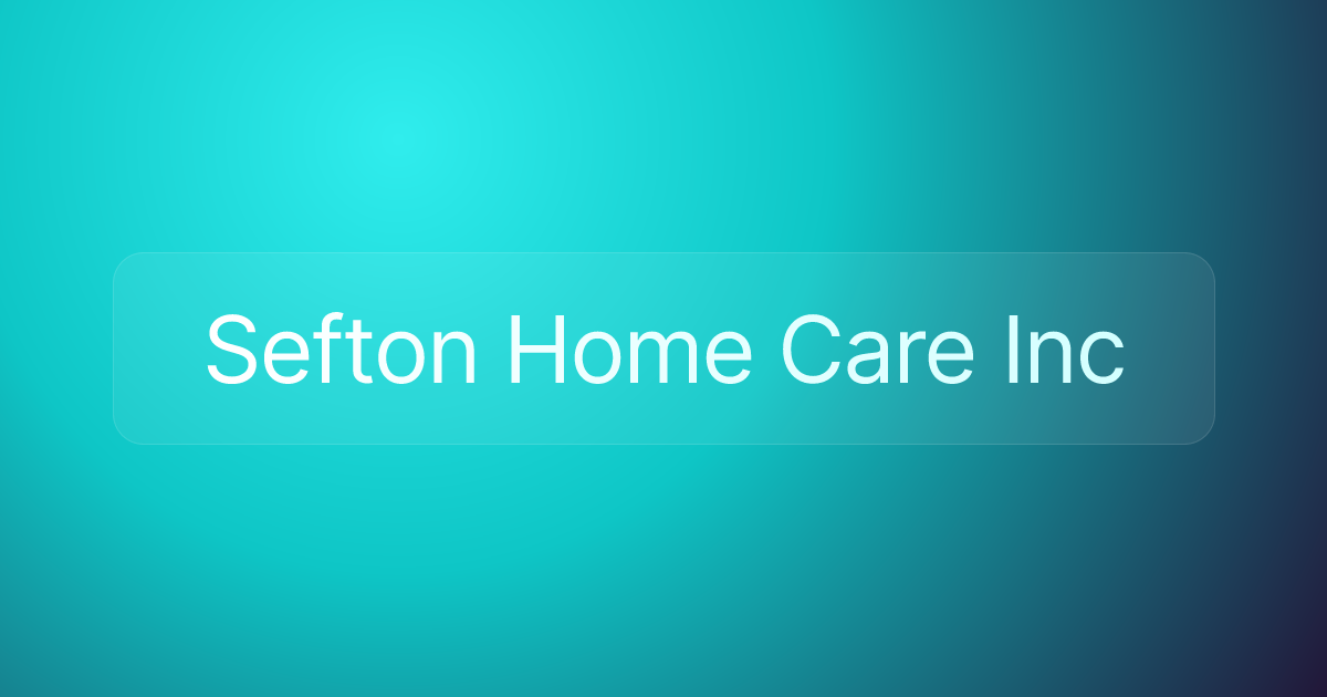 Sefton Home Care Inc