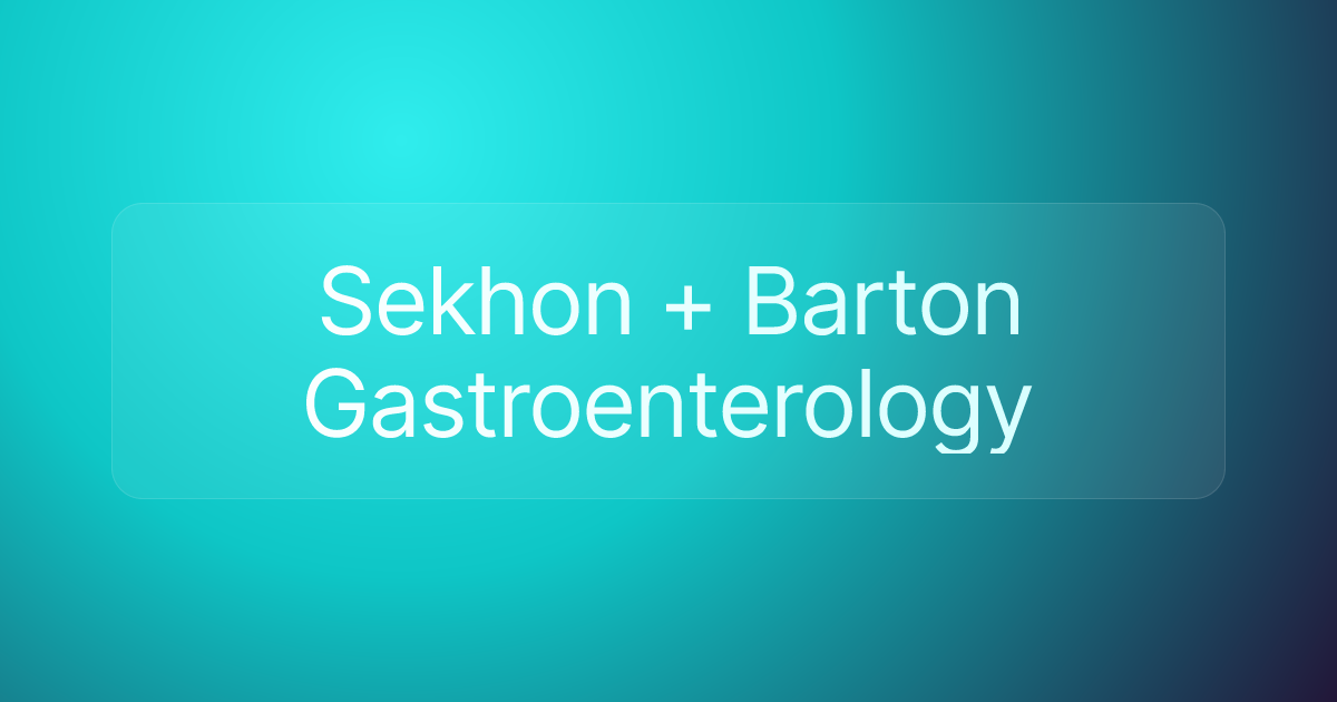 Sekhon + Barton Gastroenterology