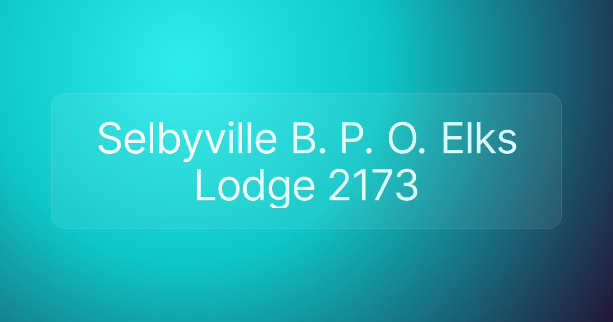 Selbyville B. P. O. Elks Lodge 2173