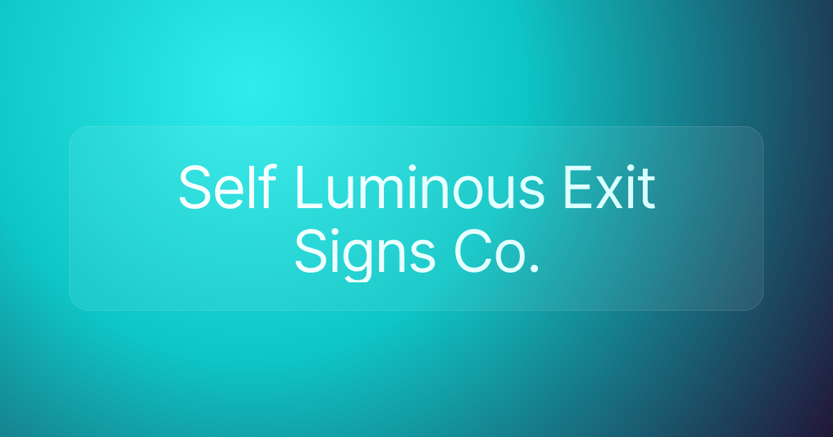 Self Luminous Exit Signs Co.