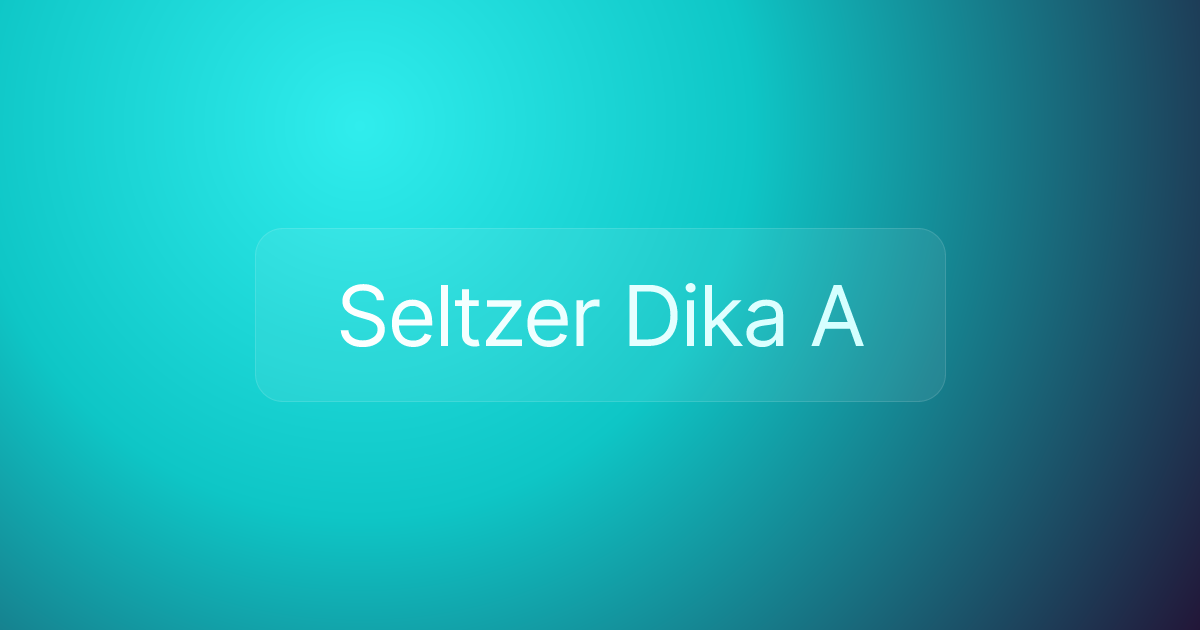 Seltzer Dika A