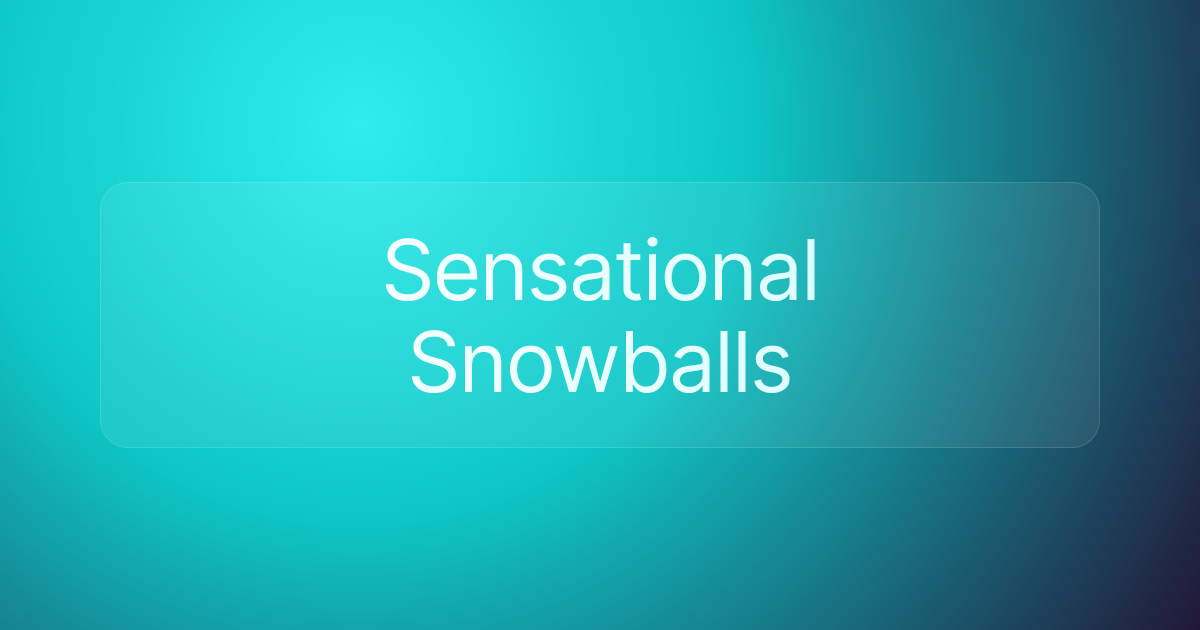 Sensational Snowballs