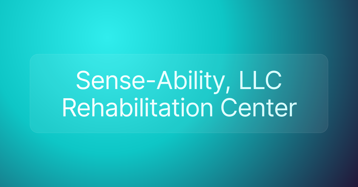 Sense-Ability, LLC Rehabilitation Center