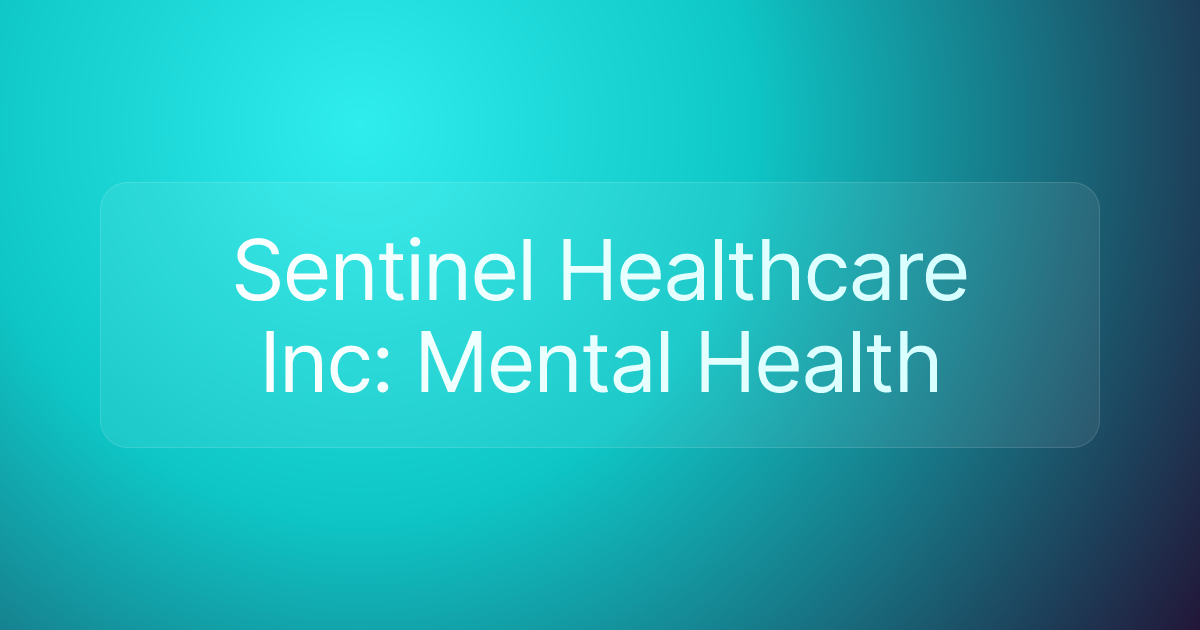 Sentinel Healthcare Inc: Mental Health