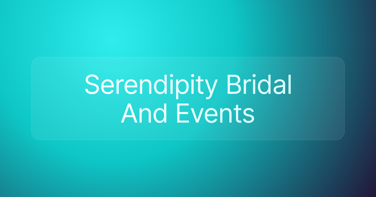 Serendipity Bridal And Events