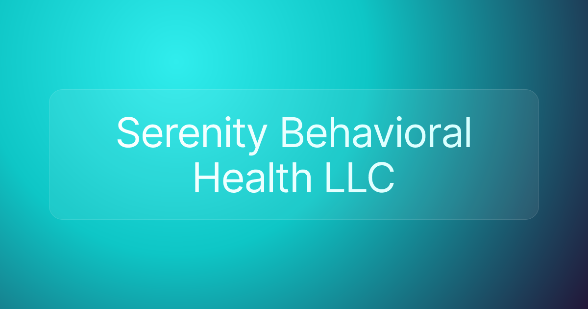 Serenity Behavioral Health LLC