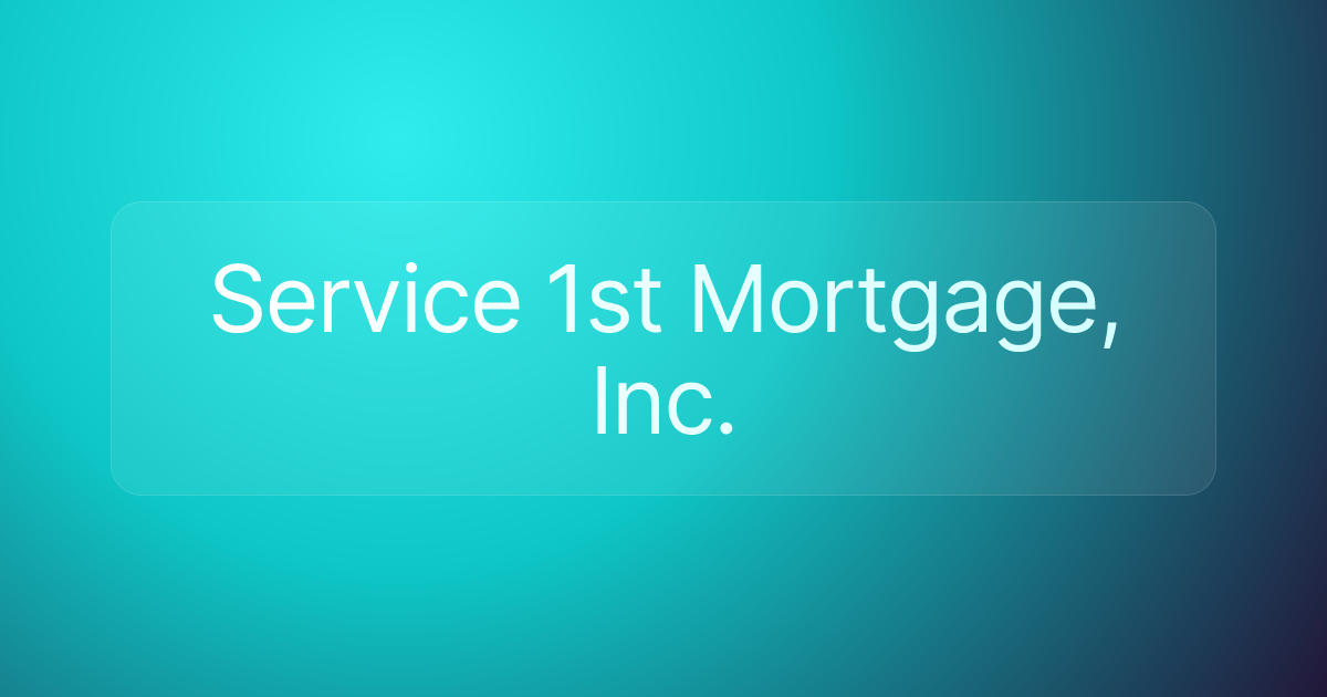 Service 1st Mortgage, Inc.