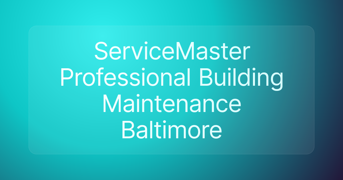 ServiceMaster Professional Building Maintenance Baltimore