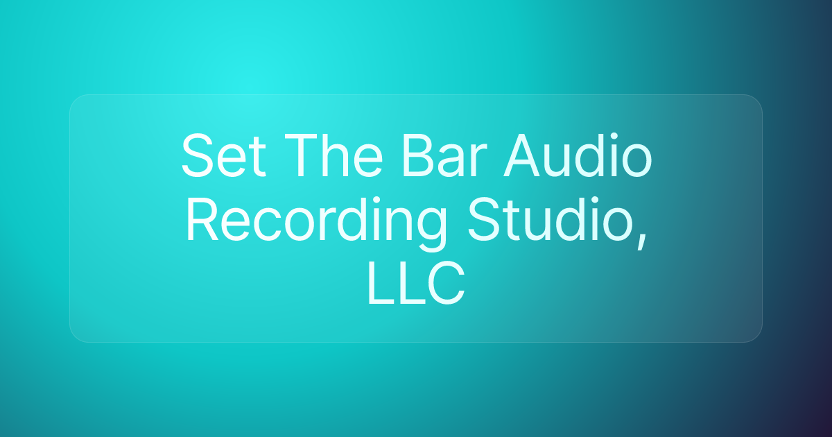 Set The Bar Audio Recording Studio, LLC