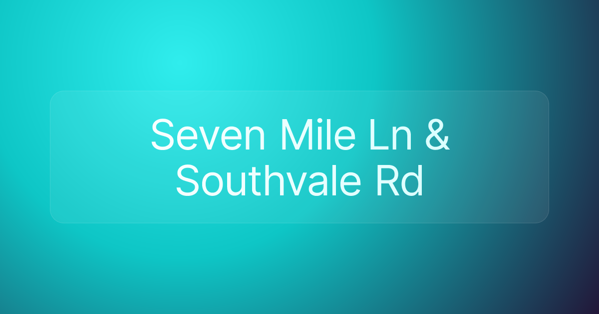 Seven Mile Ln & Southvale Rd