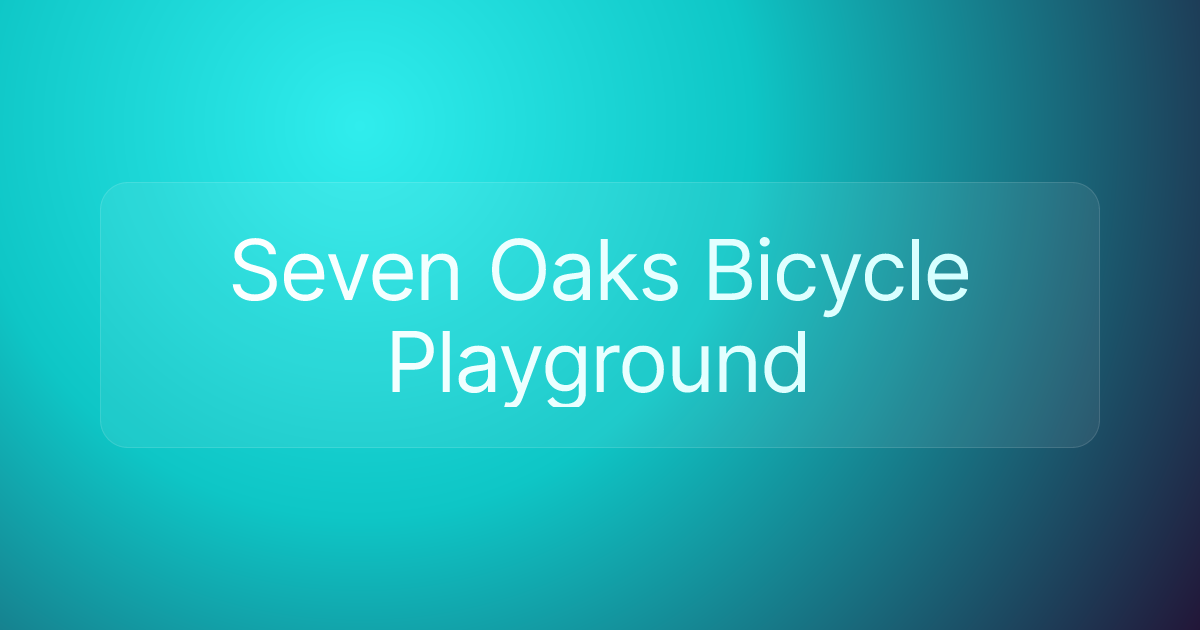 Seven Oaks Bicycle Playground
