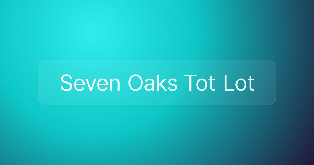 Seven Oaks Tot Lot