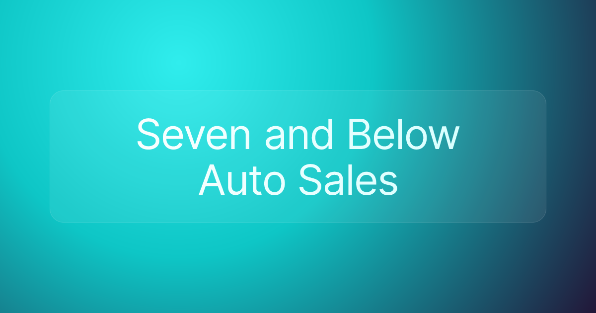 Seven and Below Auto Sales