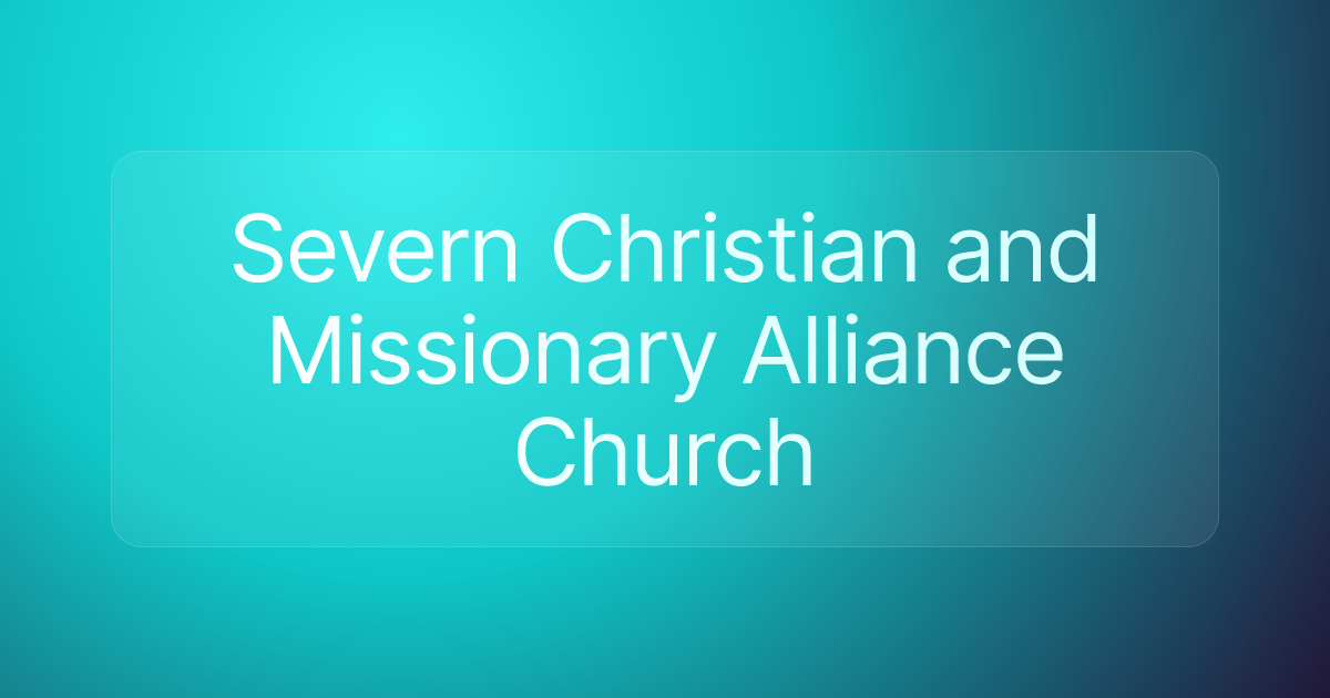 Severn Christian and Missionary Alliance Church