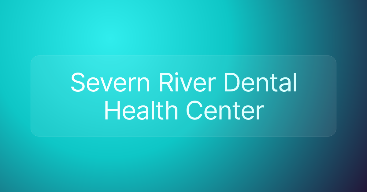 Severn River Dental Health Center