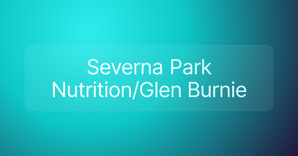Severna Park Nutrition/Glen Burnie