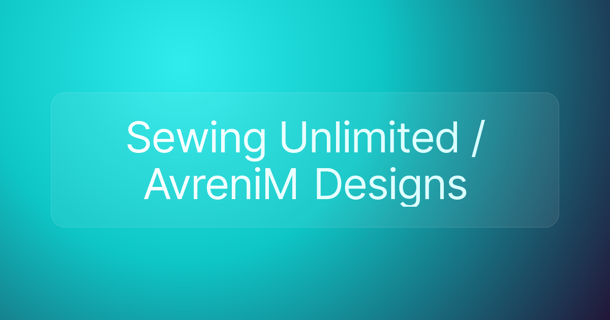 Sewing Unlimited / AvreniM Designs