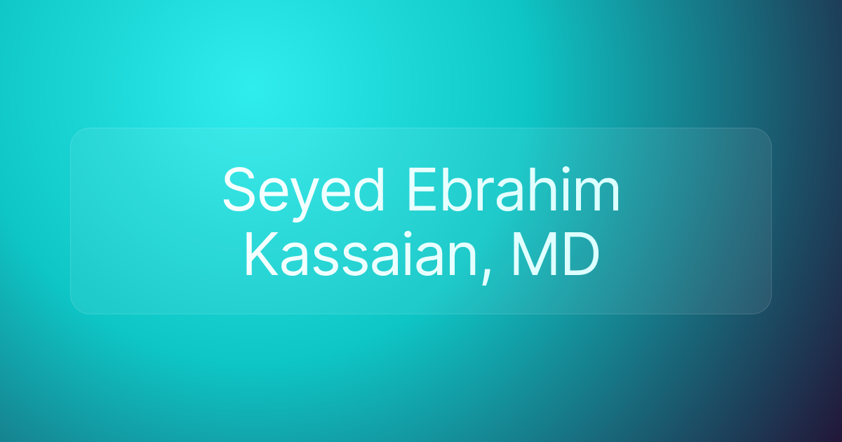 Seyed Ebrahim Kassaian, MD