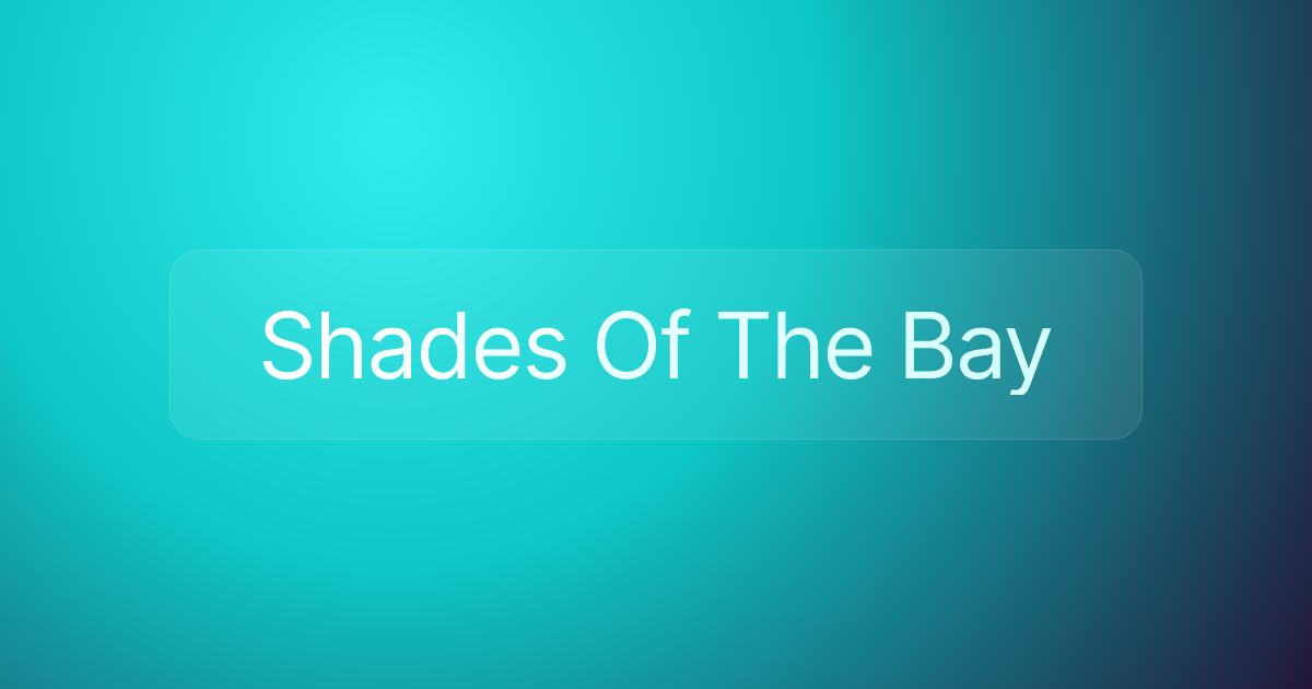 Shades Of The Bay